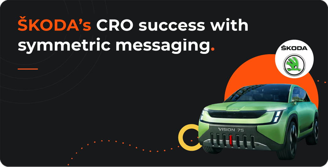 ŠKODA's CRO success with symmetric messaging