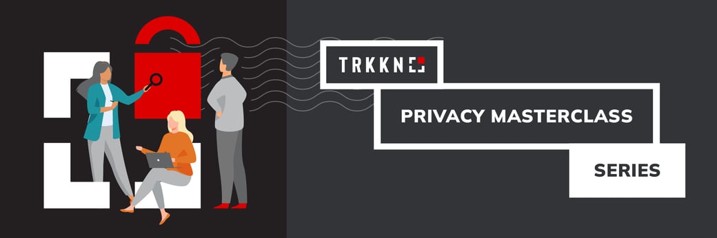 Privacy Masterclass Webinar Series: TRKKN